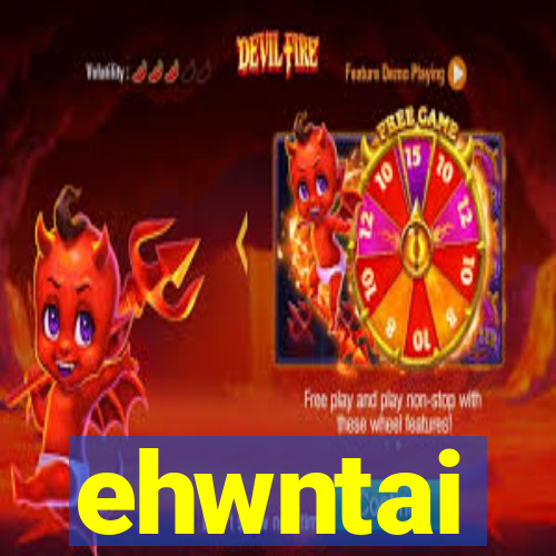 ehwntai