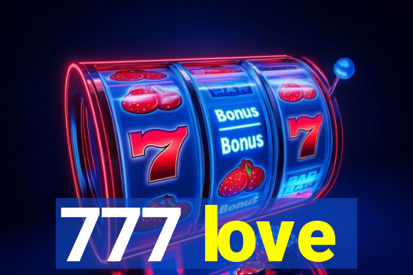 777 love