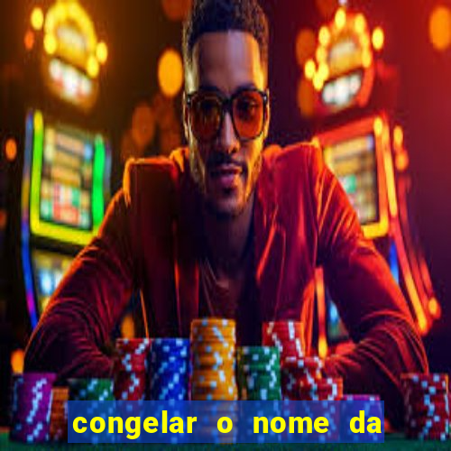 congelar o nome da pessoa no congelador