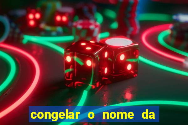 congelar o nome da pessoa no congelador