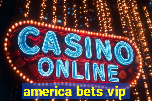 america bets vip