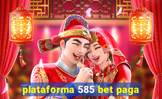 plataforma 585 bet paga