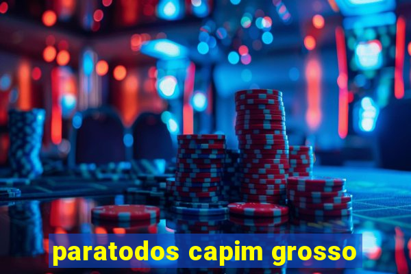 paratodos capim grosso