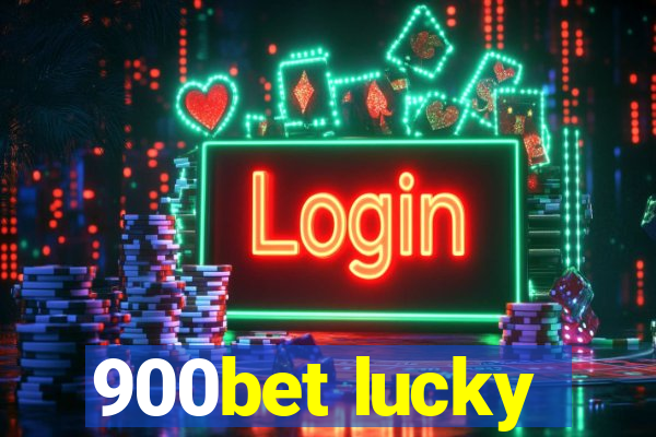 900bet lucky