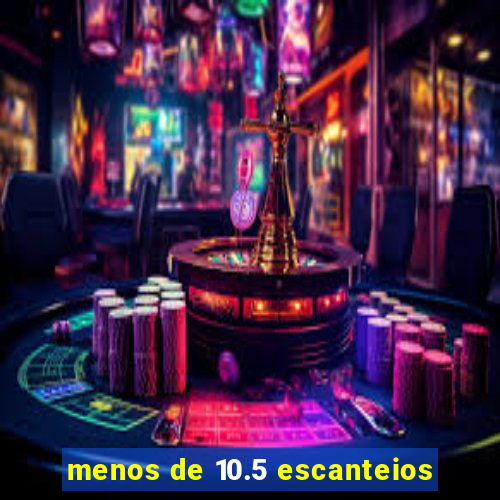 menos de 10.5 escanteios