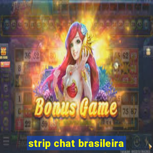 strip chat brasileira