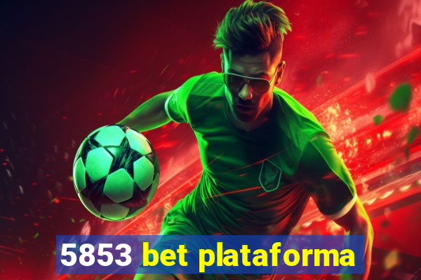 5853 bet plataforma