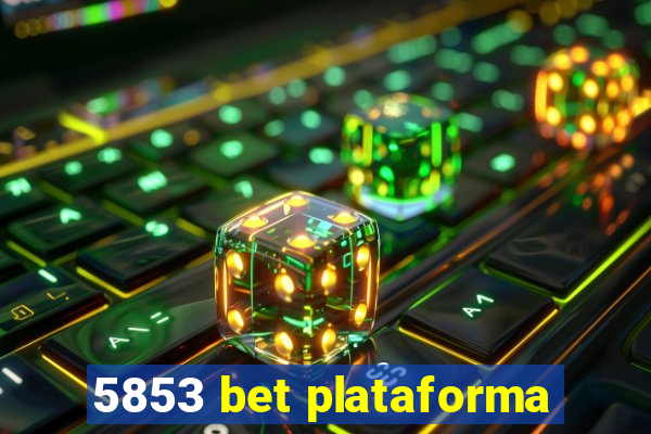 5853 bet plataforma