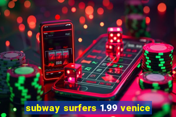 subway surfers 1.99 venice