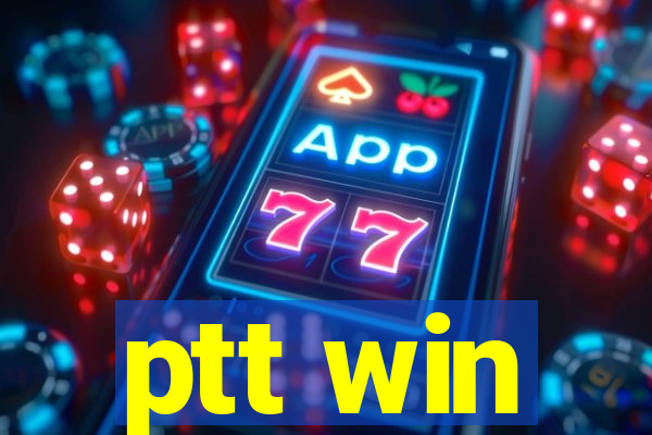 ptt win