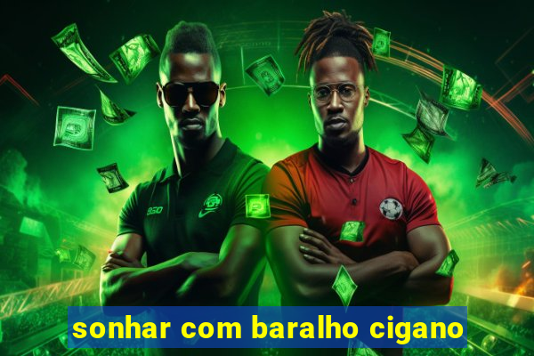 sonhar com baralho cigano