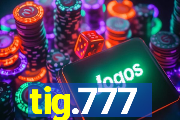 tig.777