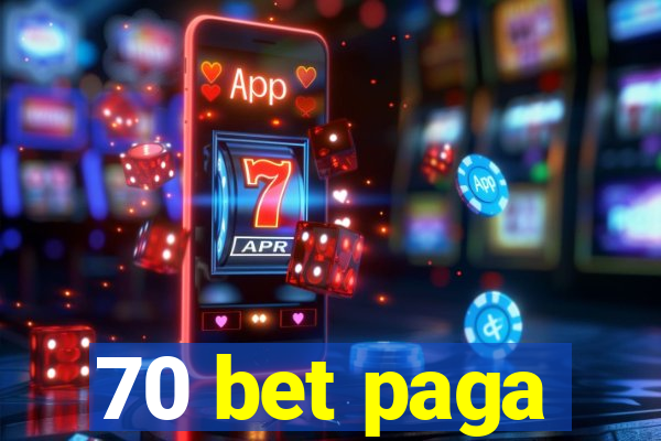 70 bet paga