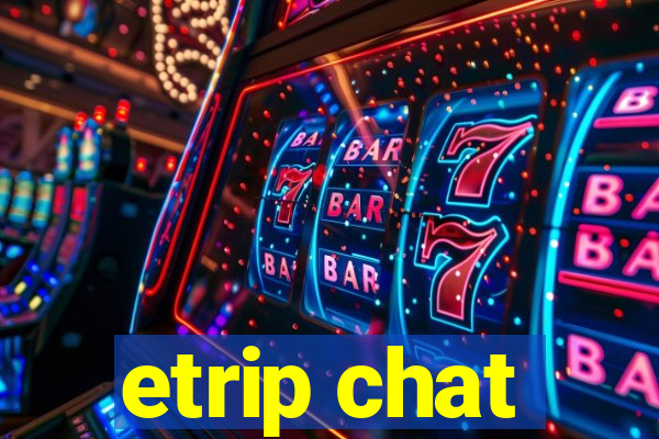 etrip chat