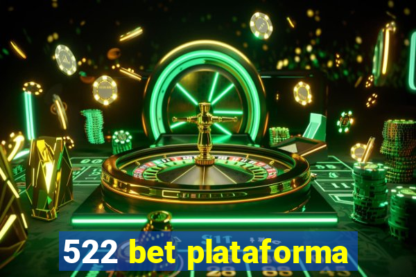 522 bet plataforma