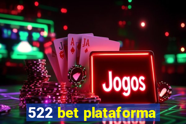 522 bet plataforma