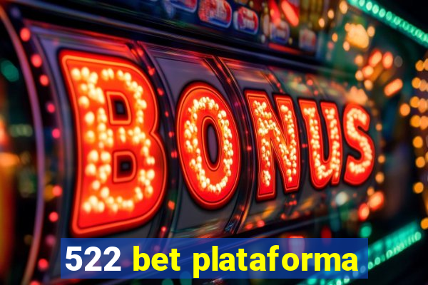 522 bet plataforma