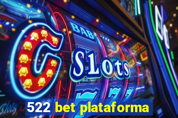 522 bet plataforma