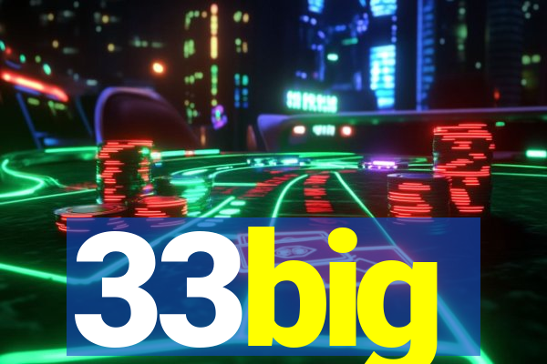 33big