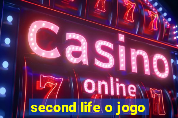 second life o jogo