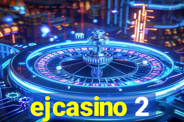 ejcasino 2