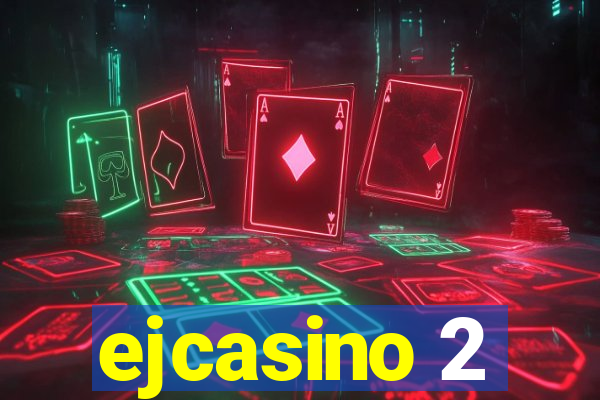 ejcasino 2