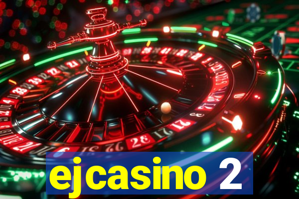 ejcasino 2