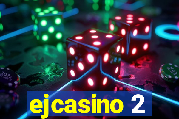 ejcasino 2