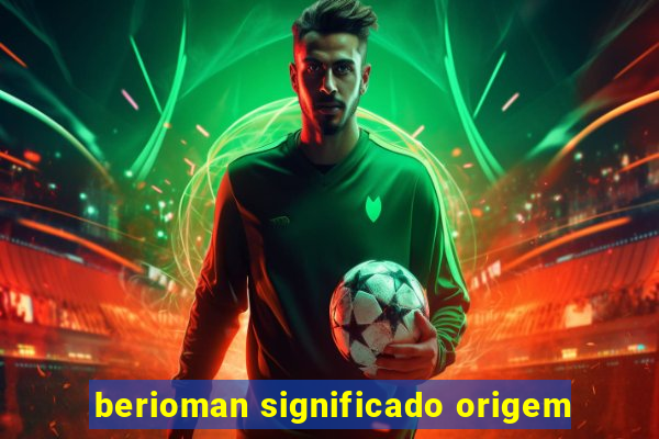 berioman significado origem