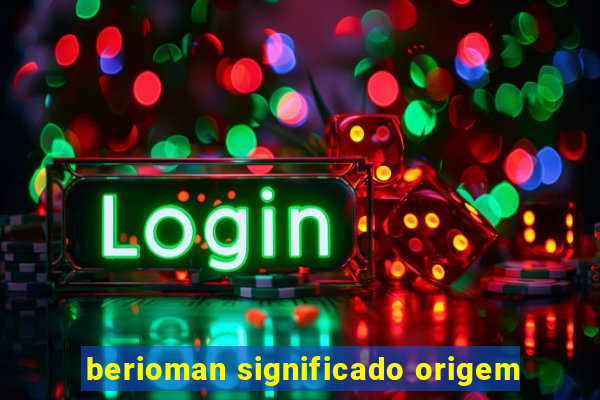 berioman significado origem