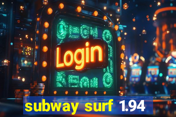 subway surf 1.94