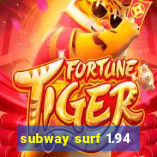 subway surf 1.94