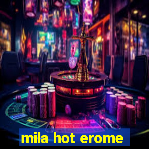 mila hot erome