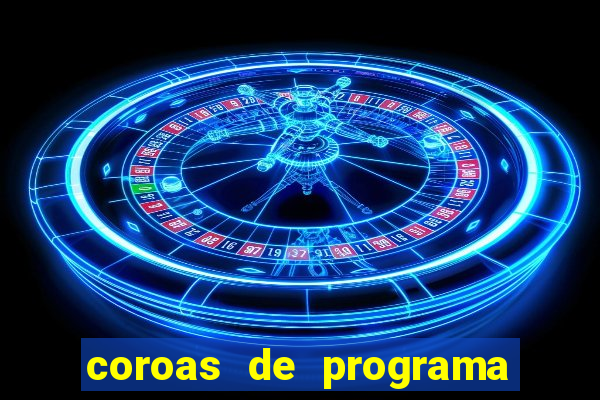 coroas de programa de porto alegre