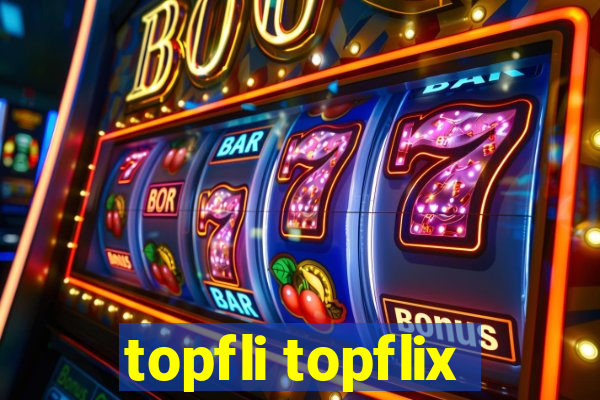 topfli topflix