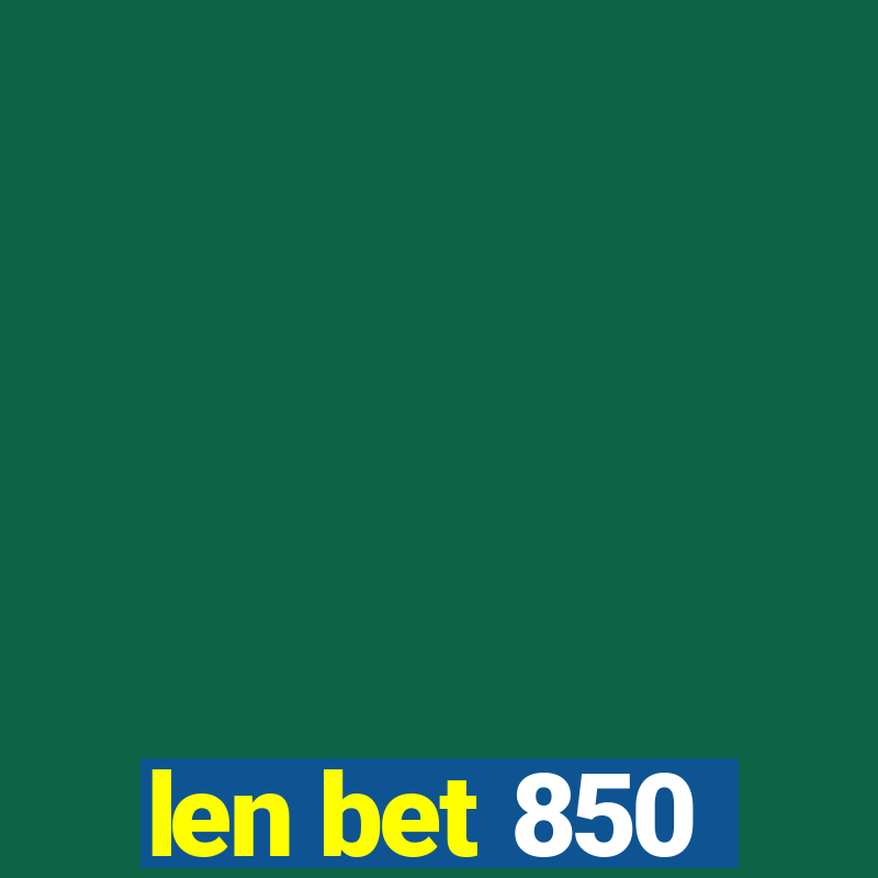 len bet 850