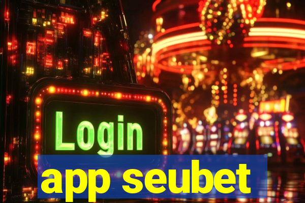 app seubet