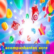 acompanhantes acre