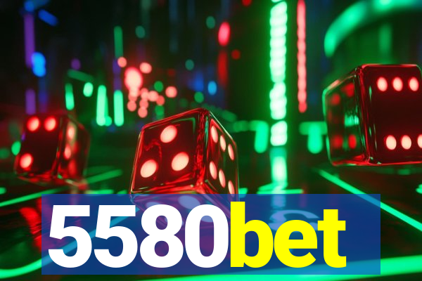 5580bet