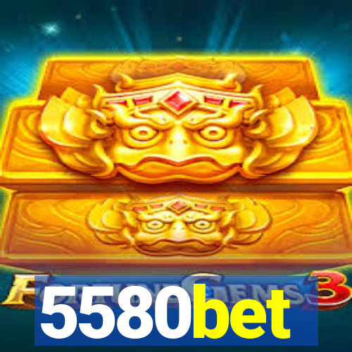 5580bet