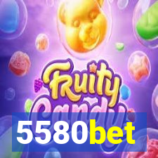 5580bet