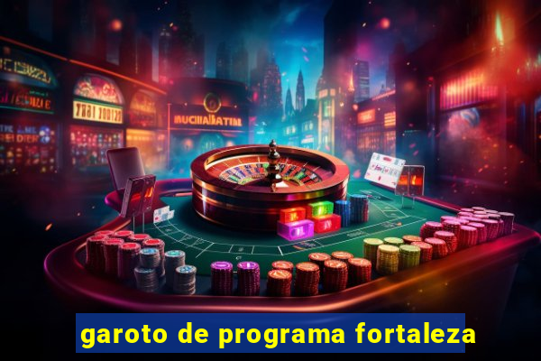 garoto de programa fortaleza