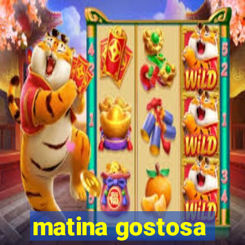 matina gostosa