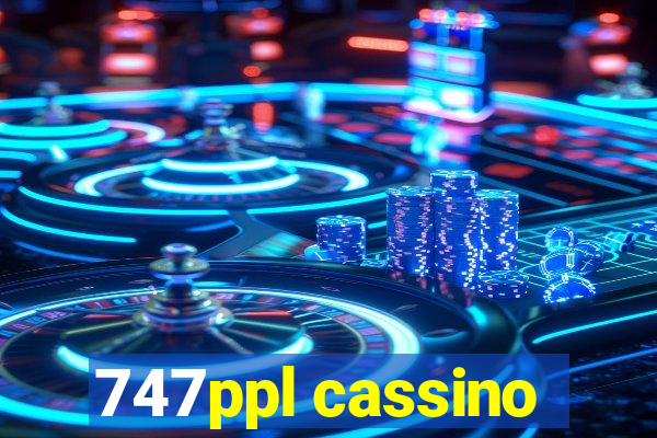 747ppl cassino