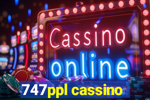 747ppl cassino