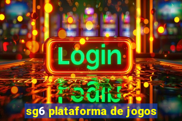 sg6 plataforma de jogos