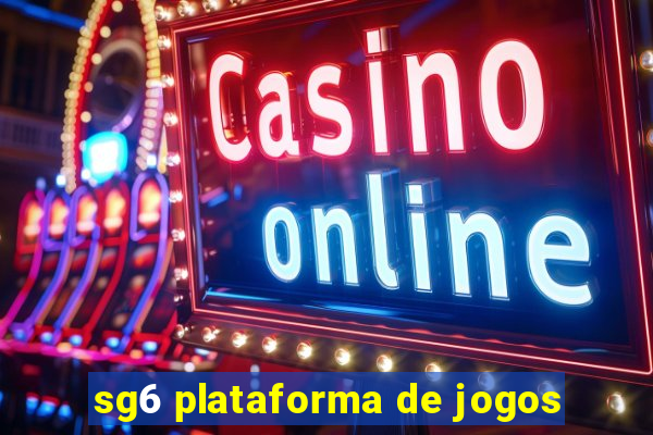 sg6 plataforma de jogos