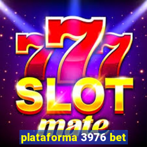 plataforma 3976 bet