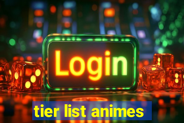 tier list animes