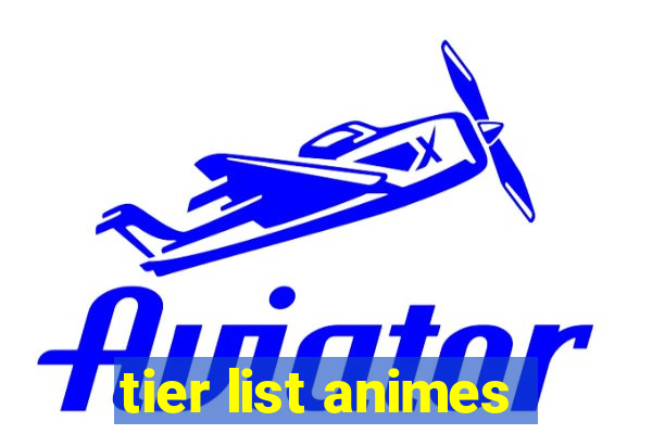 tier list animes